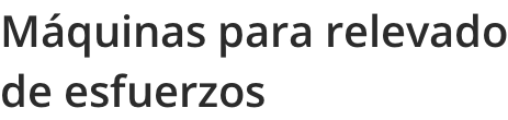 Máquinas para relevado de esfuerzos